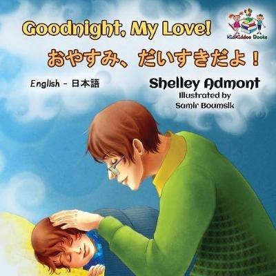 Goodnight, My Love! (English Japanese Children's Book): Japanese Bilingual Book for Kids - Shelley Admont,Kidkiddos Books - cover