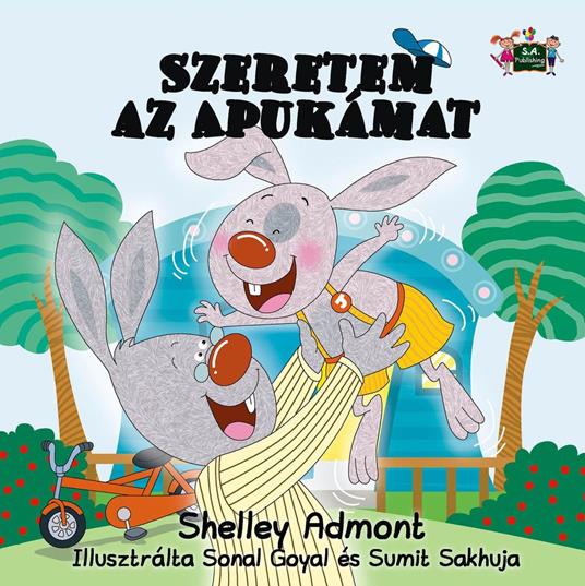 Szeretem az Apukámat - Shelley Admont,S.A. Publishing - ebook