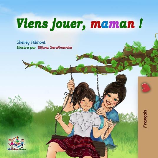 Viens jouer, maman ! - Shelley Admont - ebook