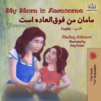 My Mom is Awesome (English Farsi Bilingual Book)