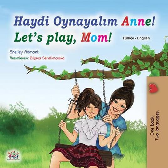 Haydi Oynayalim Anne! Let’s Play, Mom!