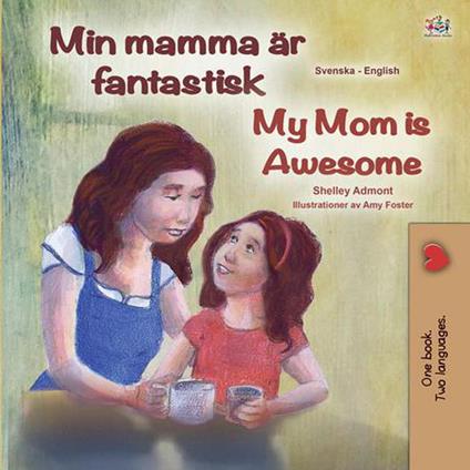 Min mamma är fantastisk My Mom is Awesome