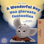 A Wonderful Day Una giornata fantastica (English Italian)
