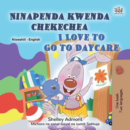 Ninapenda kwenda chekechea I Love to Go to Daycare - Shelley Admont,KidKiddos Books - ebook