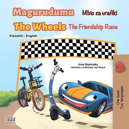 Magurudumu Mbio za urafiki The Wheels The Friendship Race - KidKiddos Books,Inna Nusinsky - ebook