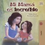 Mi mamá es increíble (Spanish Only)