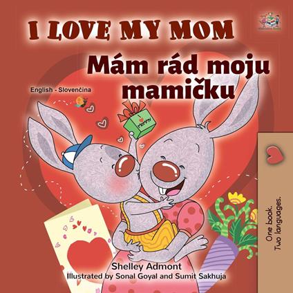 I Love My Mom Mám rád moju mamicku - Shelley Admont,KidKiddos Books - ebook