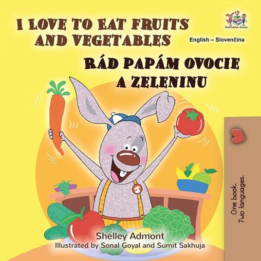 I Love to Eat Fruits and Vegetables Rád papám ovocie a zeleninu - Shelley Admont,KidKiddos Books - ebook