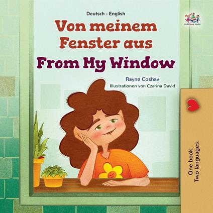 Von meinem Fenster aus From My Window - KidKiddos Books,Rayne Coshav - ebook