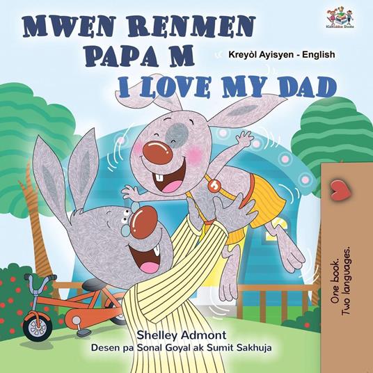 Mwen Renmen Papa M I Love My Dad - Shelley Admont,KidKiddos Books - ebook