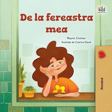 De la fereastra mea - KidKiddos Books,Rayne Coshav - ebook