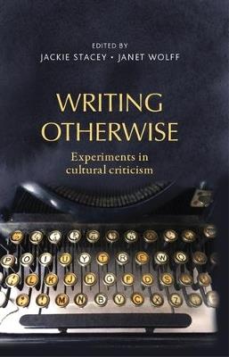 Writing Otherwise: Experiments in Cultural Criticism - cover