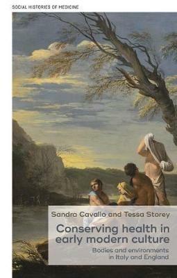 Conserving Health in Early Modern Culture: Bodies and Environments in Italy and England - cover