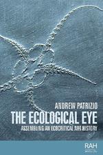 The Ecological Eye: Assembling an Ecocritical Art History