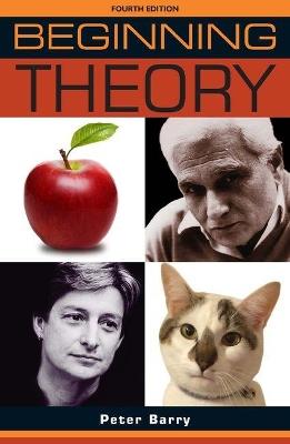 Beginning Theory: An Introduction to Literary and Cultural Theory: Fourth Edition - Peter Barry - cover