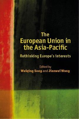 The European Union in the Asia-Pacific: Rethinking Europe's Strategies and Policies - cover