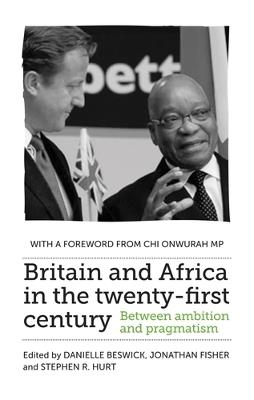 Britain and Africa in the Twenty-First Century: Between Ambition and Pragmatism - cover