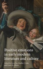 Positive Emotions in Early Modern Literature and Culture