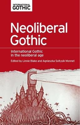 Neoliberal Gothic: International Gothic in the Neoliberal Age - cover