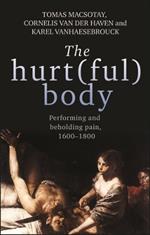 The Hurt(Ful) Body: Performing and Beholding Pain, 1600-1800