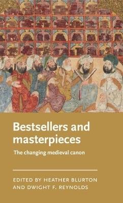 Bestsellers and Masterpieces: The Changing Medieval Canon - cover