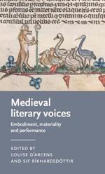 Medieval Literary Voices: Embodiment, Materiality and Performance