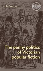 The Penny Politics of Victorian Popular Fiction