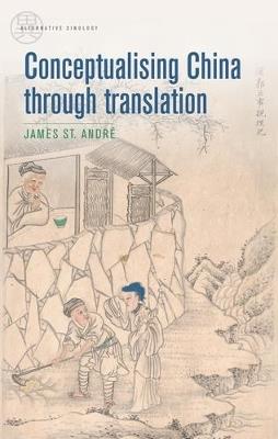 Conceptualising China Through Translation - James St André - cover