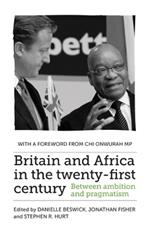 Britain and Africa in the Twenty-First Century: Between Ambition and Pragmatism