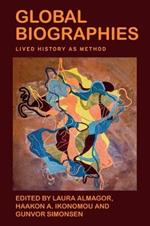 Global Biographies: Lived History as Method