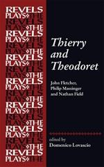 Thierry and Theodoret: John Fletcher, Philip Massinger and Nathan Field