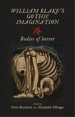 William Blake's Gothic Imagination: Bodies of Horror - cover