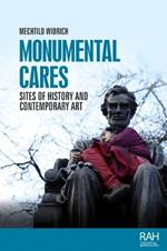 Monumental Cares: Sites of History and Contemporary Art