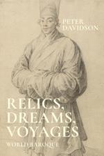 Relics, Dreams, Voyages: World Baroque