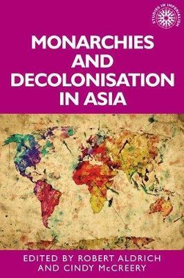 Monarchies and Decolonisation in Asia - cover