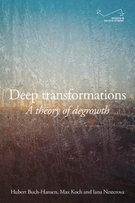 Deep Transformations: A Theory of Degrowth - Hubert Buch-Hansen,Max Koch,Iana Nesterova - cover