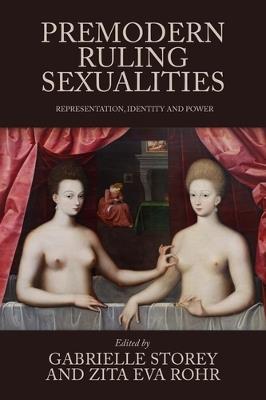 Premodern Ruling Sexualities: Representation, Identity, and Power - cover