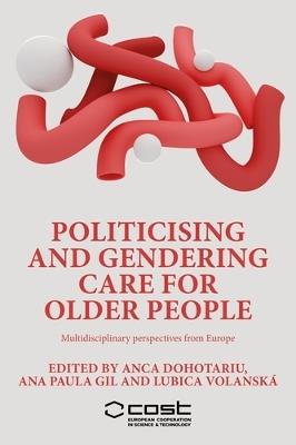 Politicising and Gendering Care for Older People: Multidisciplinary Perspectives from Europe - cover