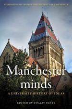 Manchester Minds: A University History of Ideas