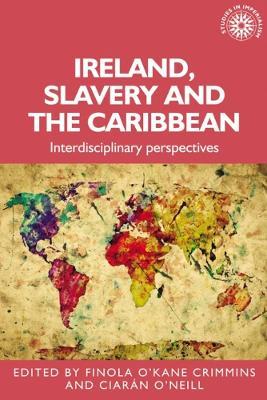 Ireland, Slavery and the Caribbean: Interdisciplinary Perspectives - cover