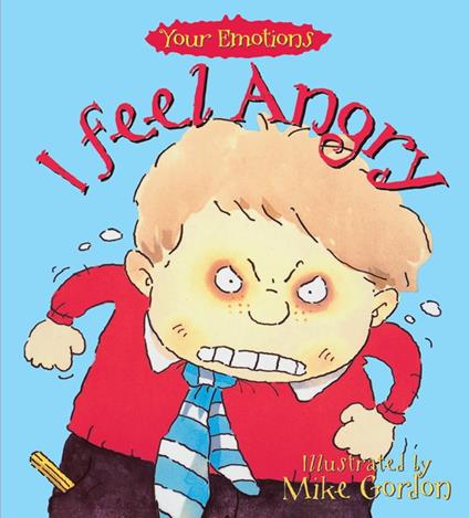 I Feel Angry - Brian Moses,Mike Gordon - ebook