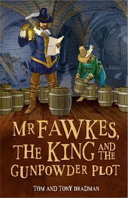 Short Histories: Mr Fawkes, the King and the Gunpowder Plot - Tom Bradman,Tony Bradman - cover