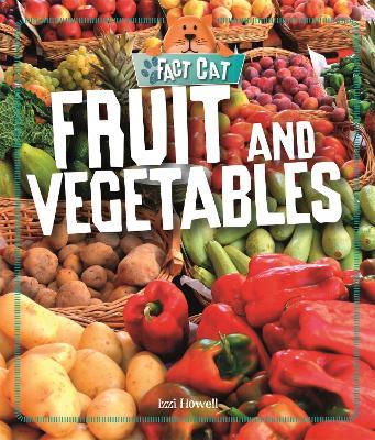 Fact Cat: Healthy Eating: Fruit and Vegetables - Izzi Howell - cover