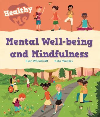 Healthy Me: Mental Well-being and Mindfulness - Katie Woolley - cover