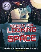 Space Science: STEM in Space: Science for Looking Into Space - Mark Thompson - cover