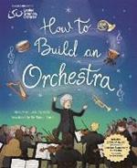 How to Build an Orchestra