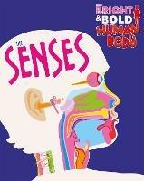 The Bright and Bold Human Body: The Senses - Izzi Howell - cover