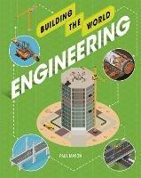 Building the World: Engineering - Paul Mason - cover