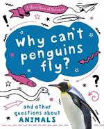 A Question of Science: Why can't penguins fly? And other questions about animals