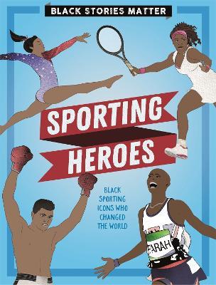 Black Stories Matter: Sporting Heroes - J.P. Miller - cover